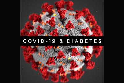 COVID-19 & Diabetes; What You Need to Know